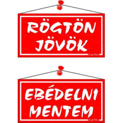 Információs tábla, 20x10,5 cm, kétoldalas, "Rögtön jövök/Ebédelni mentem", piros Információs tábla, 20x10,5 cm, kétoldalas, "Rögtön jövök/Ebédelni mentem", piros