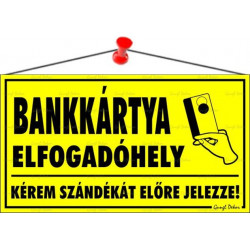 Információs tábla, 22,5x12,5 cm, "Bankkártya elfogadóhely" Információs tábla, 22,5x12,5 cm, "Bankkártya elfogadóhely"