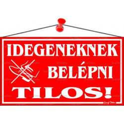 Információs tábla, 22,5x12,5 cm, "Idegeneknek belépni tilos!", piros Információs tábla, 22,5x12,5 cm, "Idegeneknek belépni tilos!", piros