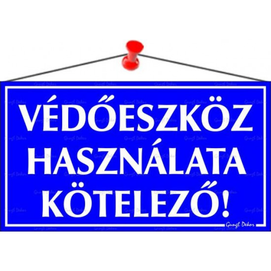 Információs tábla, 22,5x12,5 cm, "Védőeszköz használata kötelező!"