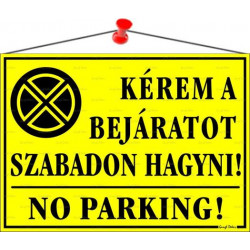 Információs tábla, 35x25 cm, "Kérem a bejáratot szabadon hagyni!", sárga