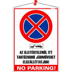 Információs tábla, 35x25 cm, "Az illetéktelenül itt tartózkodó járműveket elszállíttatjuk! No parking!"