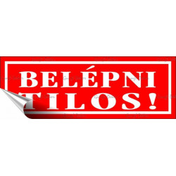 Információs matrica, 14x5 cm, "Belépni tilos!", piros